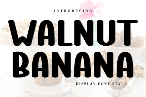 Walnut Banana: A Beautifully Unique Font for Creative Projects